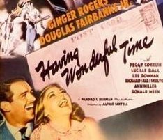 "Having Wonderful Time" - from the film poster, RKO Radio Pictures
